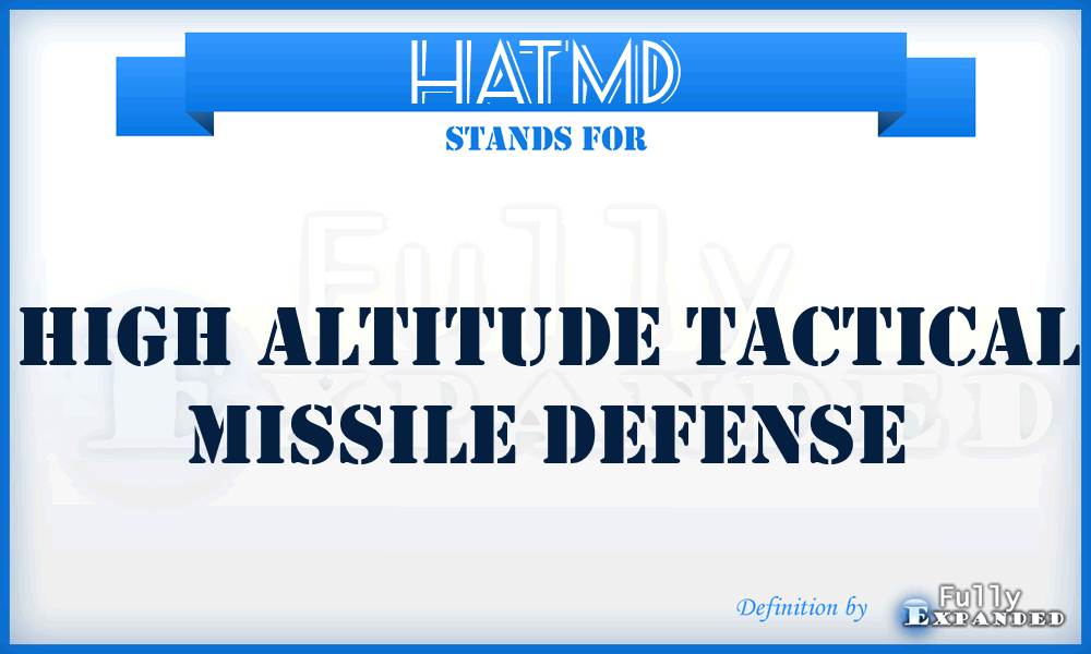 HATMD - High Altitude Tactical Missile Defense