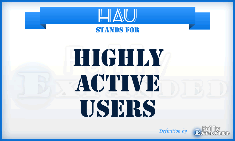 HAU - Highly Active Users