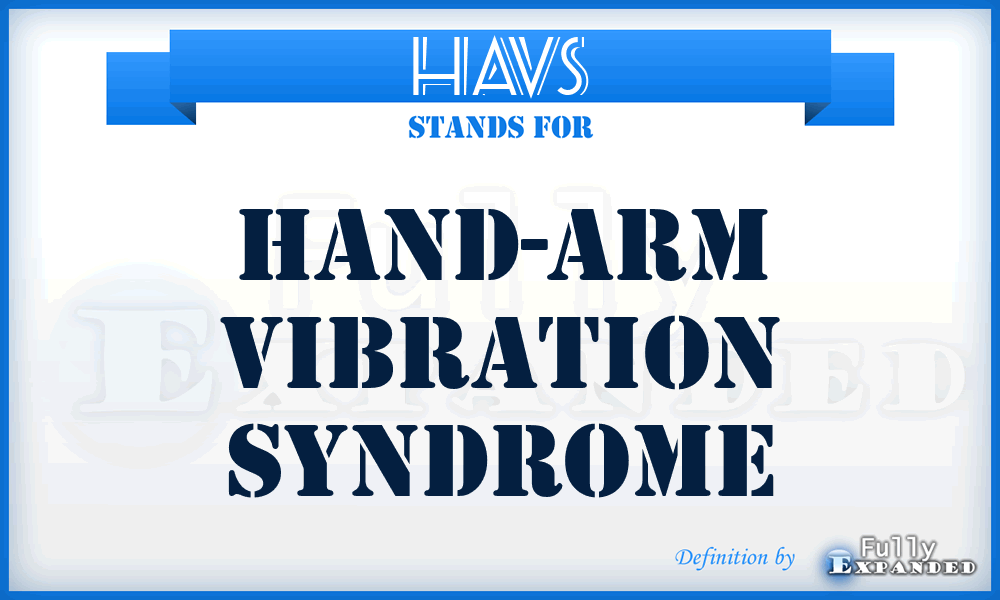 HAVS - Hand-arm vibration syndrome