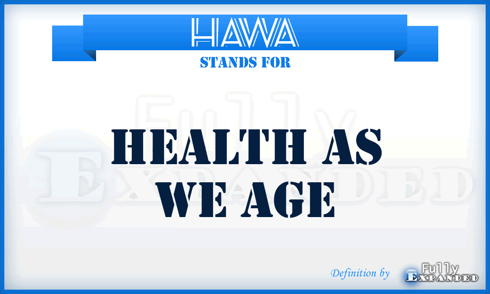 HAWA - Health As We Age