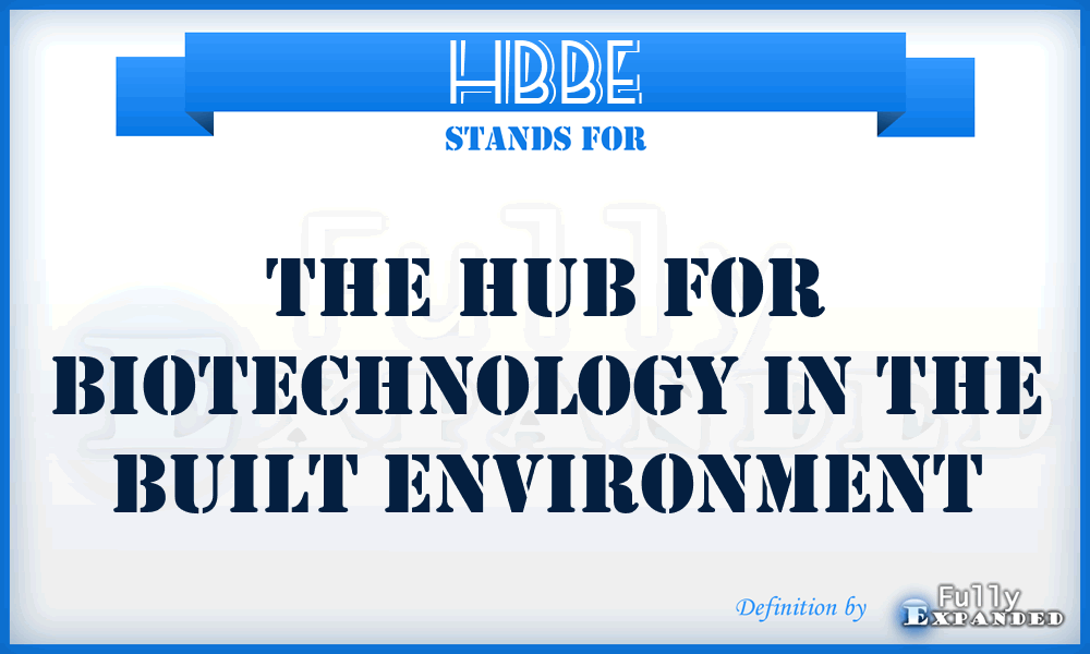 HBBE - The Hub for Biotechnology in the Built Environment