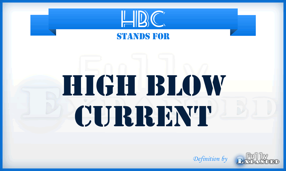 HBC - High Blow Current