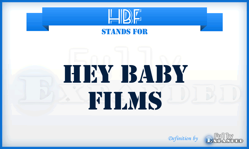 HBF - Hey Baby Films