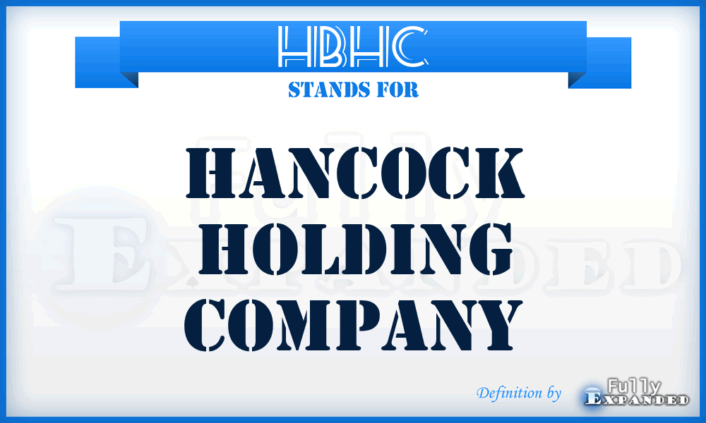 HBHC - Hancock Holding Company