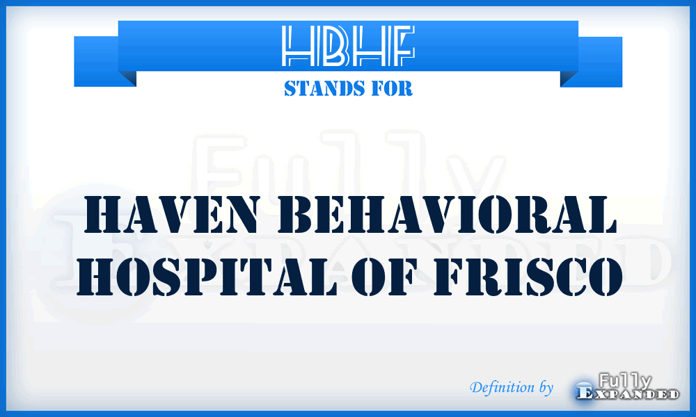 HBHF - Haven Behavioral Hospital of Frisco