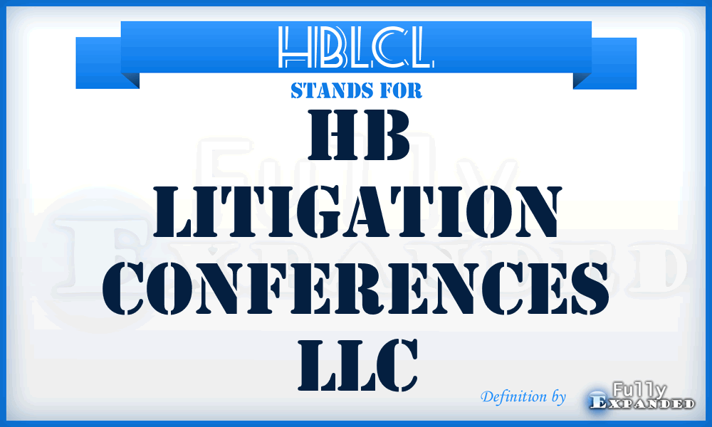HBLCL - HB Litigation Conferences LLC