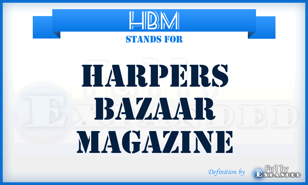 HBM - Harpers Bazaar Magazine