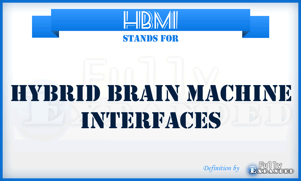 HBMI - hybrid brain machine interfaces