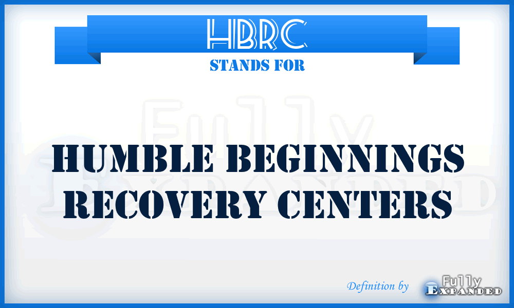 HBRC - Humble Beginnings Recovery Centers