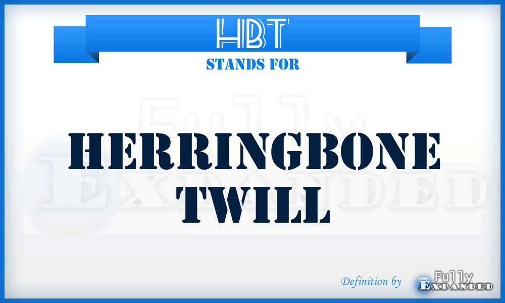 HBT - Herringbone Twill