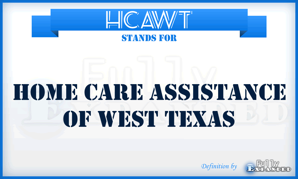 HCAWT - Home Care Assistance of West Texas