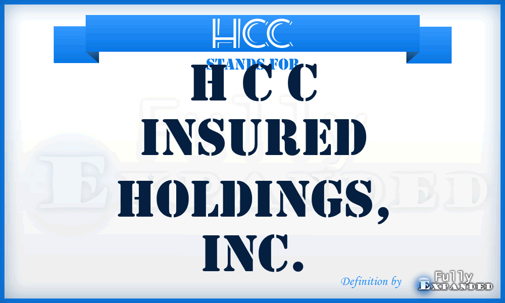 HCC - H C C Insured Holdings, Inc.