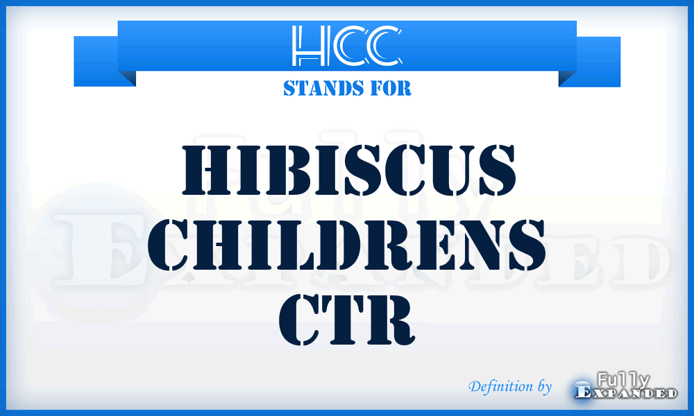 HCC - Hibiscus Childrens Ctr