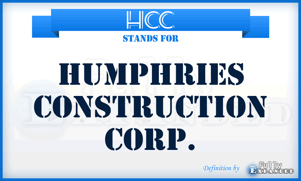 HCC - Humphries Construction Corp.