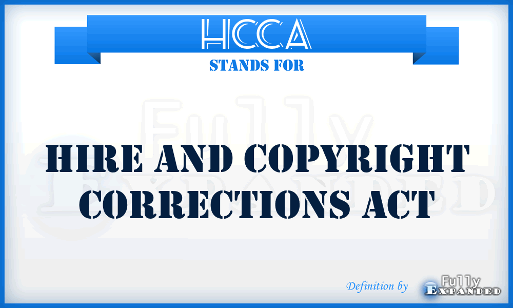 HCCA - Hire and Copyright Corrections Act