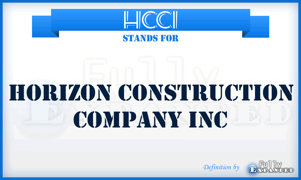 HCCI - Horizon Construction Company Inc