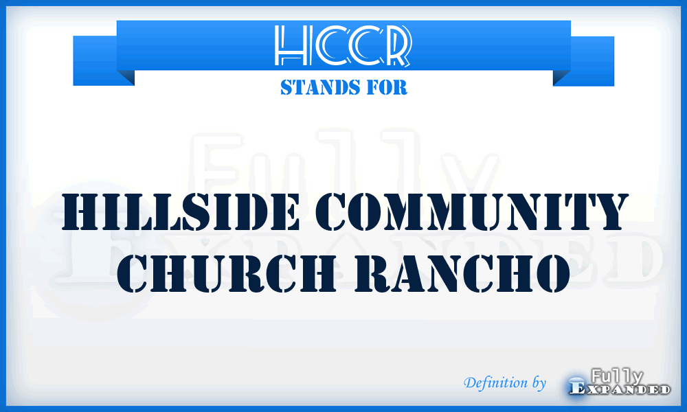 HCCR - Hillside Community Church Rancho