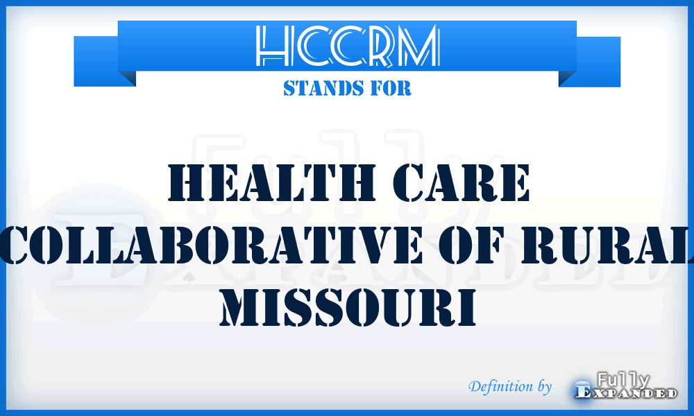 HCCRM - Health Care Collaborative of Rural Missouri