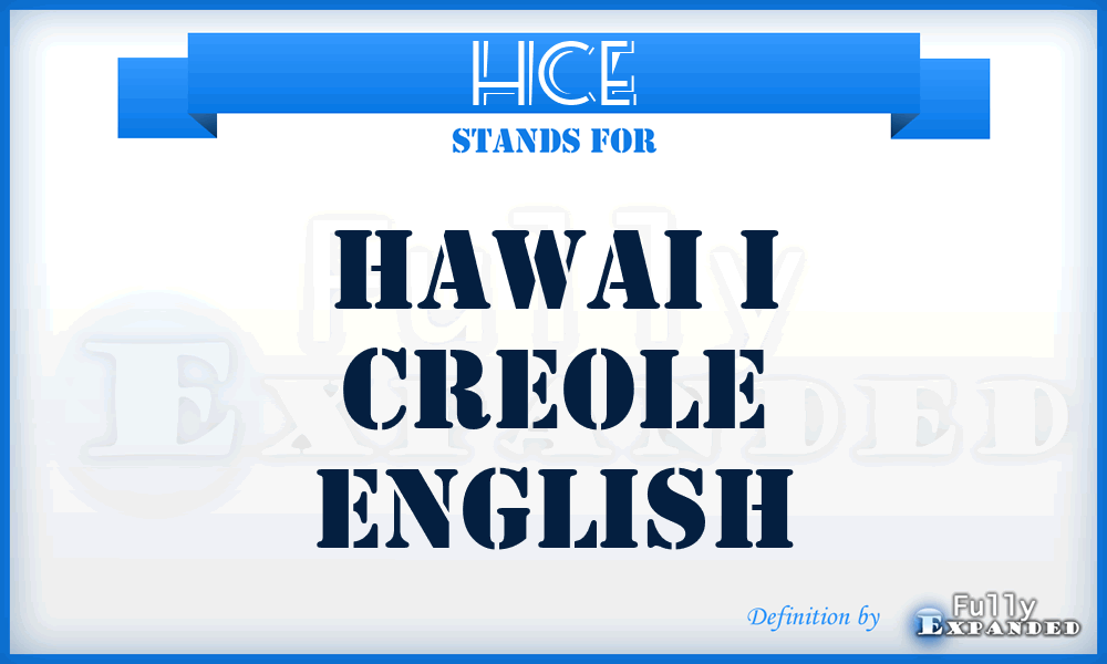 HCE - Hawai i Creole English