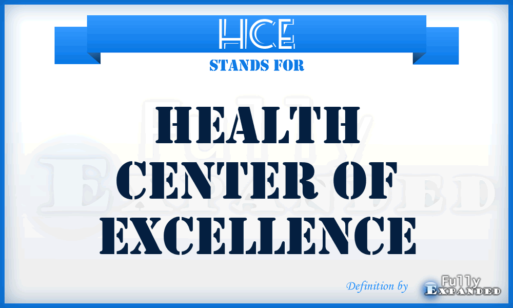 HCE - Health Center of Excellence