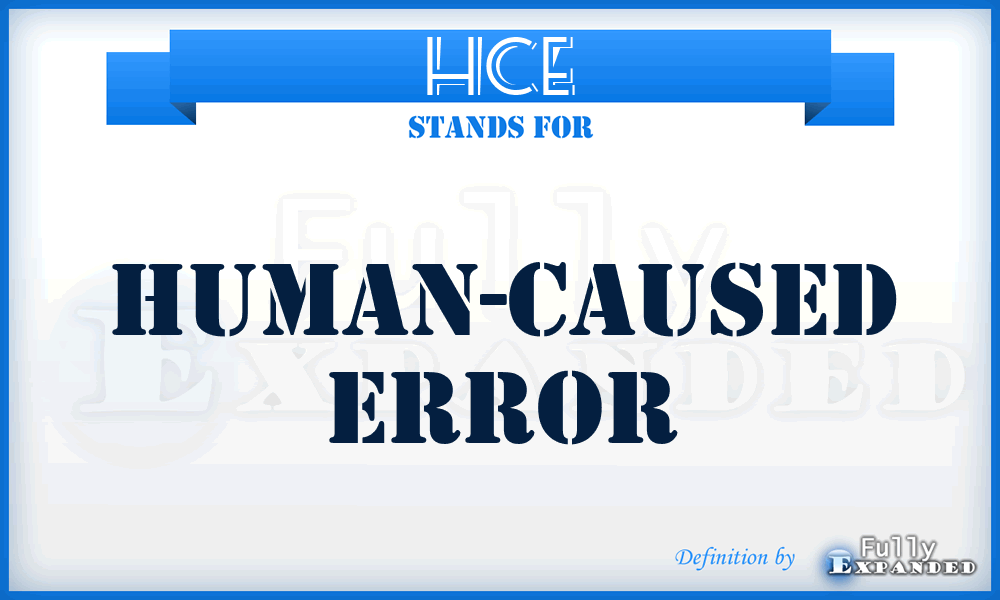 HCE - human-caused error