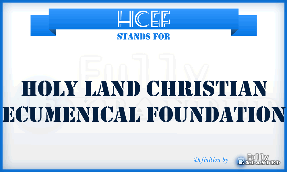 HCEF - Holy Land Christian Ecumenical Foundation