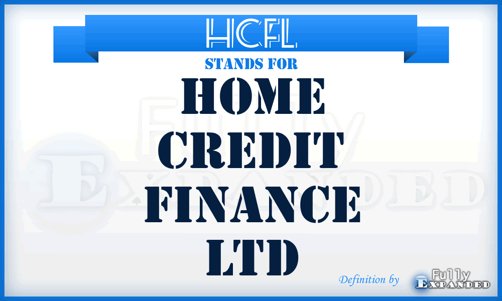 HCFL - Home Credit Finance Ltd