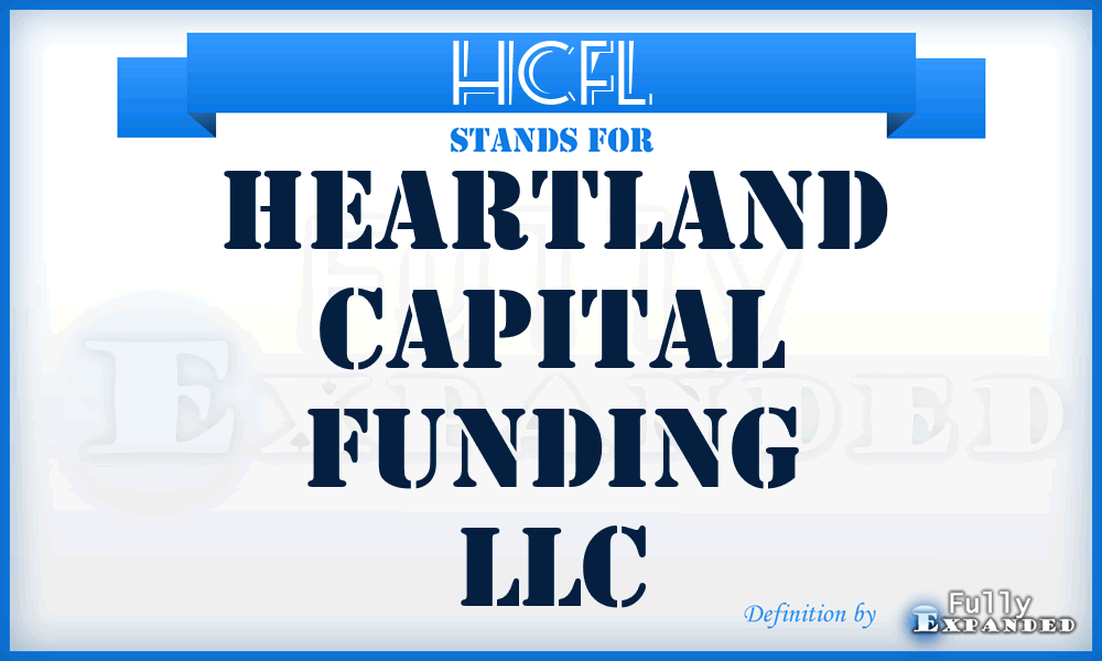 HCFL - Heartland Capital Funding LLC
