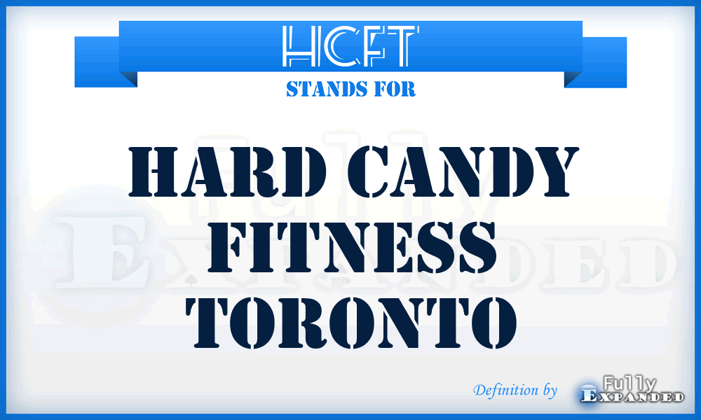 HCFT - Hard Candy Fitness Toronto