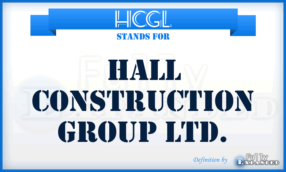 HCGL - Hall Construction Group Ltd.