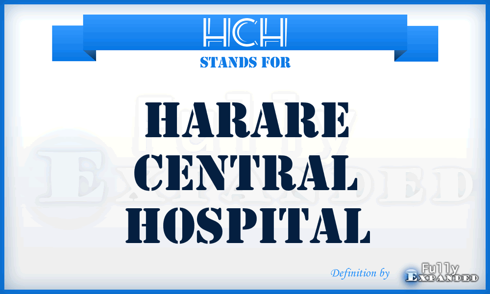 HCH - Harare Central Hospital