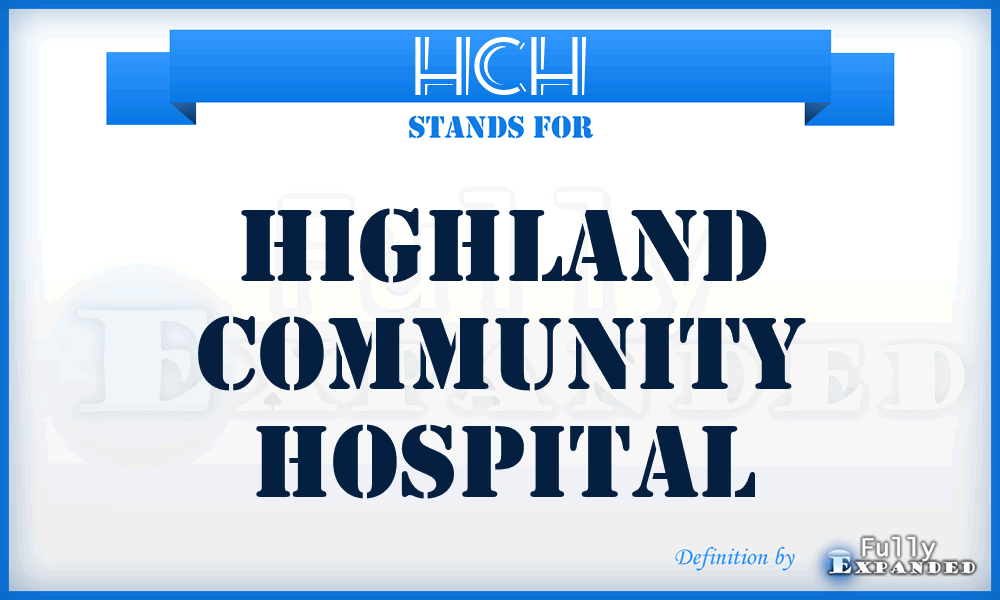 HCH - Highland Community Hospital