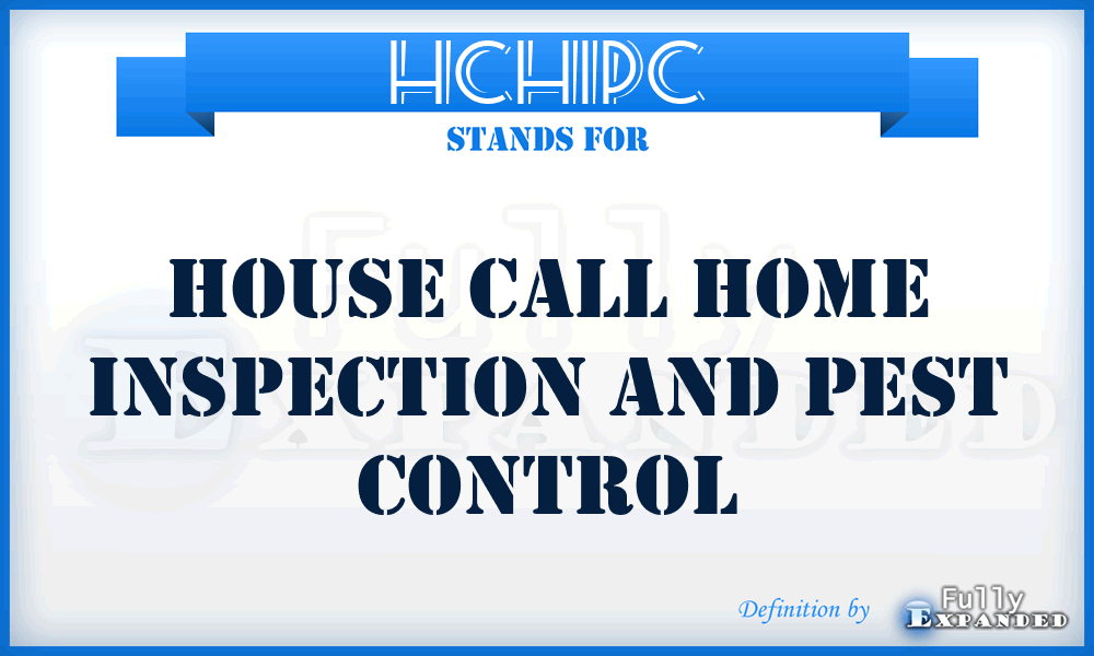 HCHIPC - House Call Home Inspection and Pest Control
