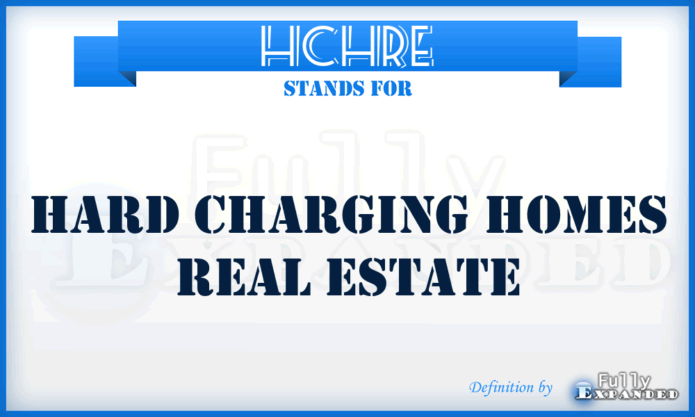 HCHRE - Hard Charging Homes Real Estate