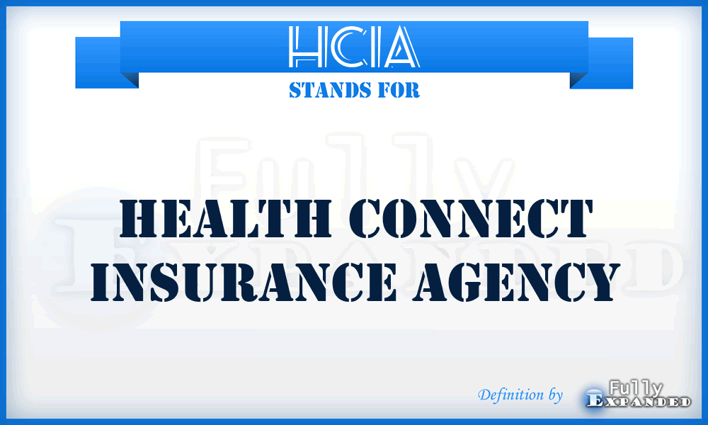 HCIA - Health Connect Insurance Agency