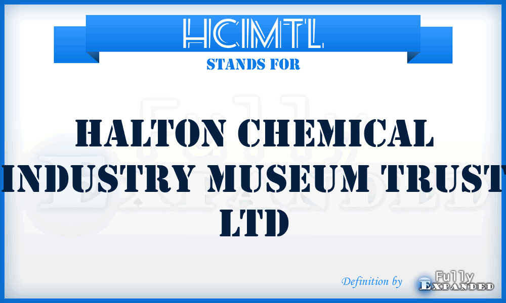 HCIMTL - Halton Chemical Industry Museum Trust Ltd