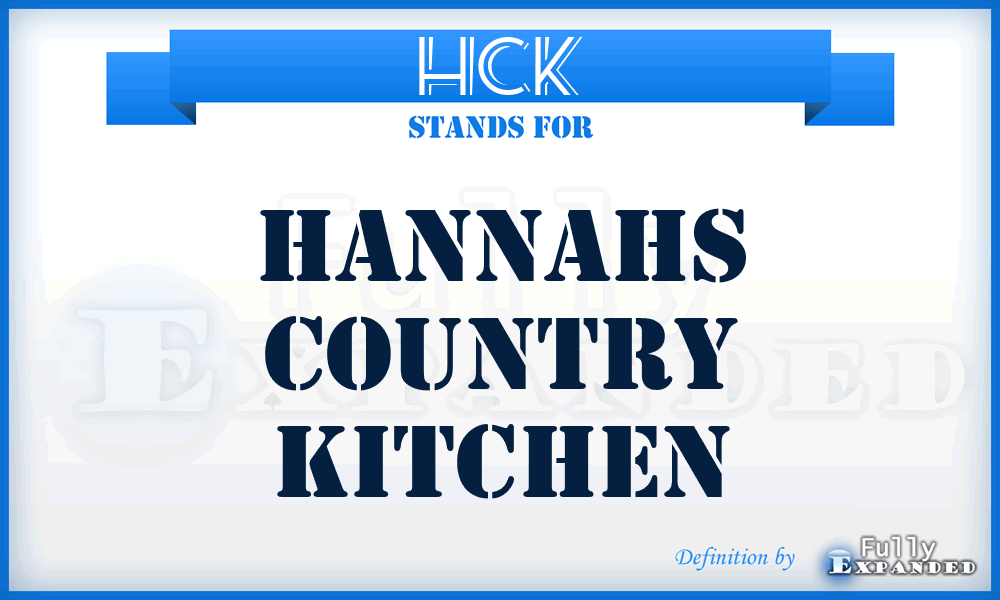 HCK - Hannahs Country Kitchen