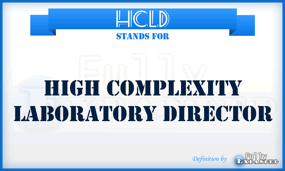 HCLD - High Complexity Laboratory Director