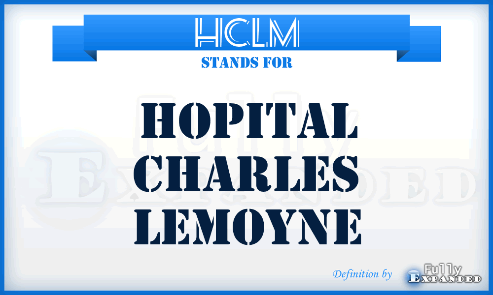 HCLM - Hopital Charles LeMoyne