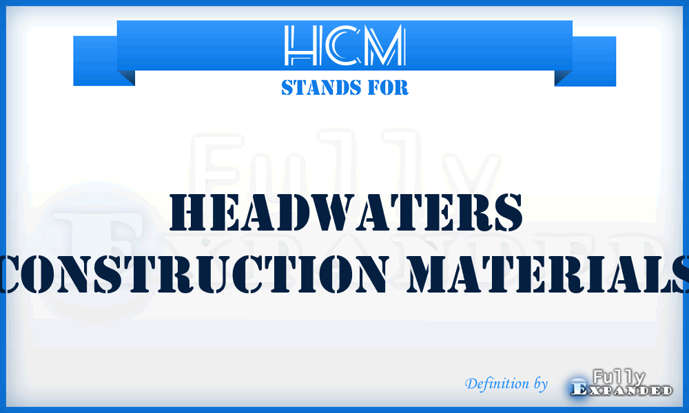 HCM - Headwaters Construction Materials