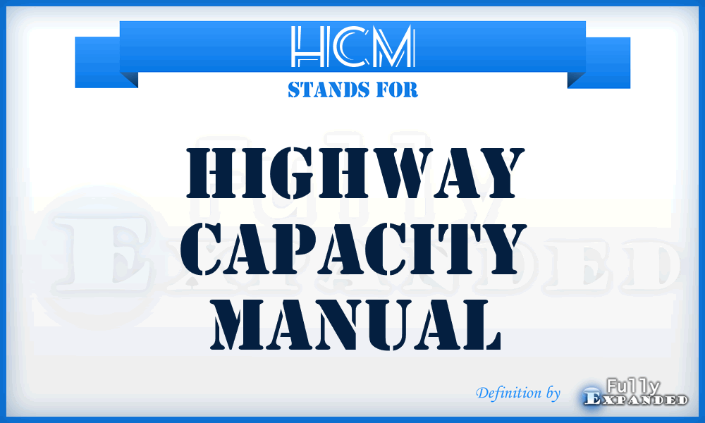 HCM - Highway Capacity Manual