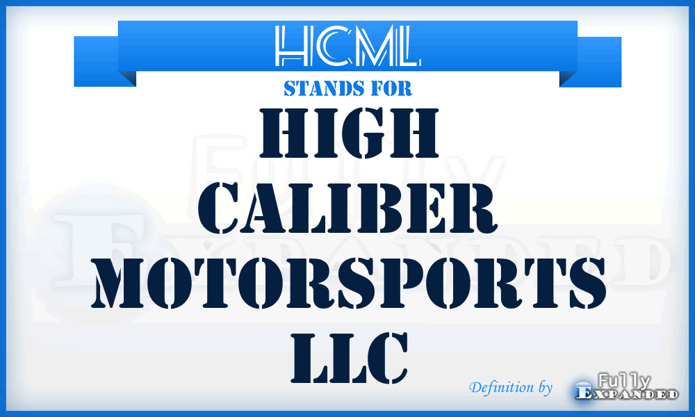 HCML - High Caliber Motorsports LLC