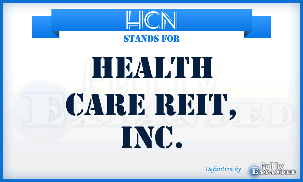 HCN - Health Care REIT, Inc.