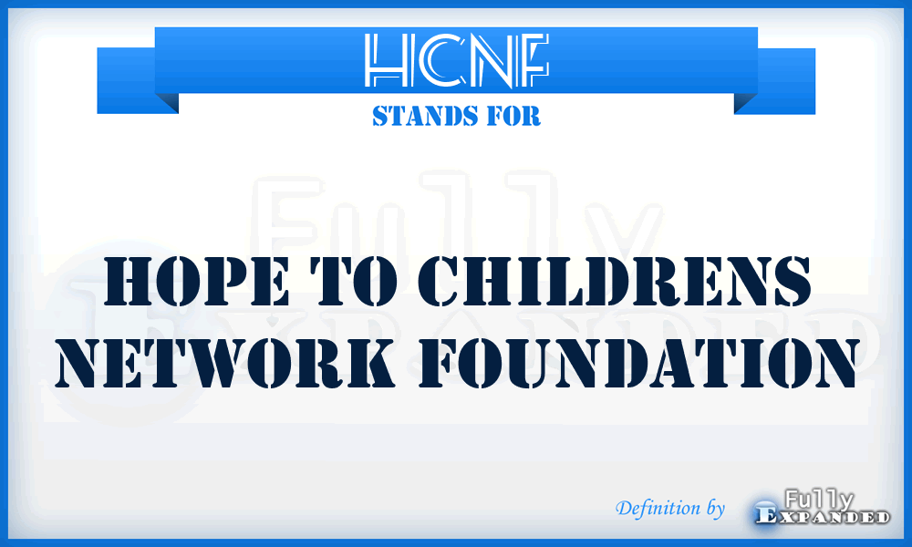 HCNF - Hope to Childrens Network Foundation