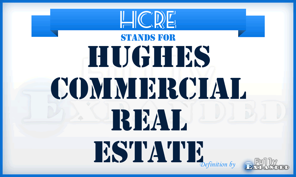HCRE - Hughes Commercial Real Estate
