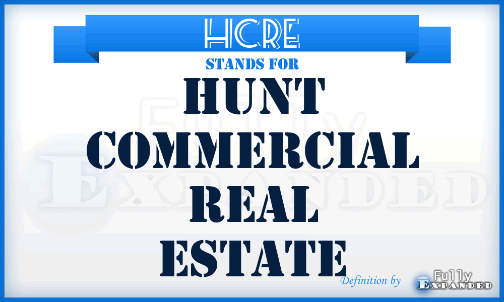 HCRE - Hunt Commercial Real Estate