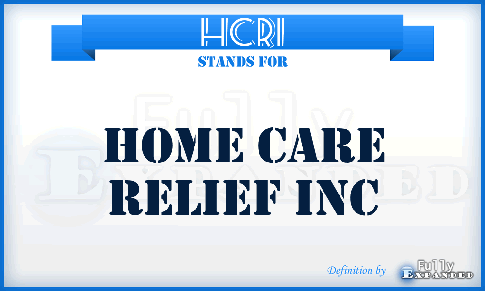 HCRI - Home Care Relief Inc