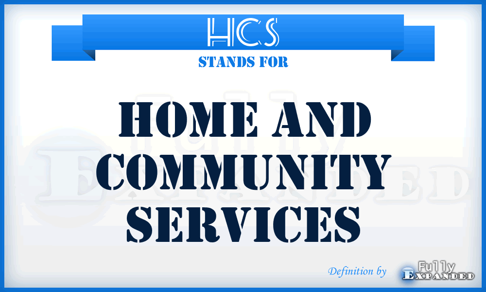 HCS - Home and Community Services
