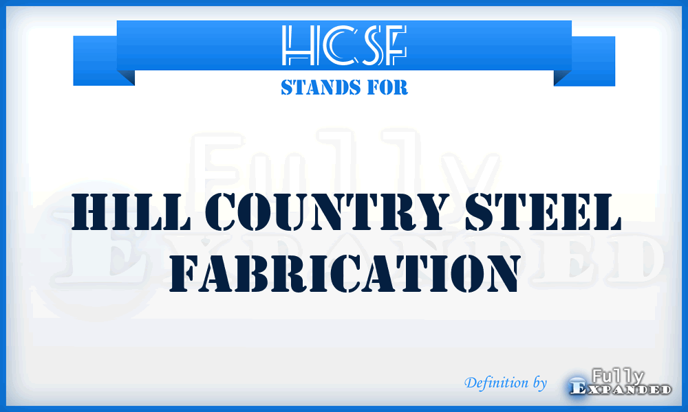HCSF - Hill Country Steel Fabrication