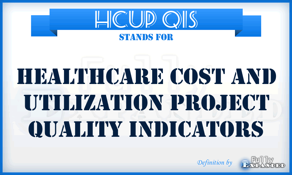 HCUP QIs - Healthcare Cost and Utilization Project Quality Indicators